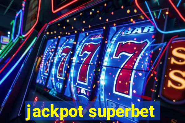 jackpot superbet